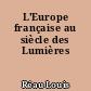 L'Europe française au siècle des Lumières