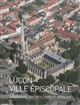 Luçon, ville épiscopale : urbanisme, architecture et mobilier