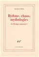 Rythme, chaos, mythologies