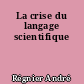 La crise du langage scientifique