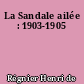 La Sandale ailée : 1903-1905