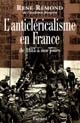 L'anticléricalisme en France de 1815 à nos jours