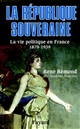 La République souveraine : la vie politique en France : 1878-1939