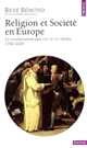Religion et société en Europe : la sécularisation aux XIXe et XXe siècles (1789-2000)