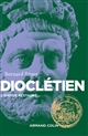 Dioclétien : l'Empire restauré