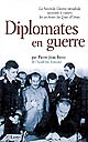 Diplomates en guerre : la Seconde Guerre mondiale racontée à travers les archives du Quai d'Orsay