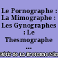 Le Pornographe : La Mimographe : Les Gynographes : Le Thesmographe : Le Nouvel Abeilard : Le Nouvel Emile : Philosophie de Monsieur Nicolas : Les Posthumes