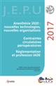 Anesthésie 2020 : nouvelles technologies, nouvelles organisations : Contraintes circulatoires périopératoires : Réglementation et profession IADE : ALR : quoi de neuf ?