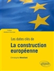 Les dates-clés de la construction européenne : du plan Schuman au Brexit