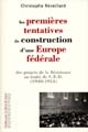 Les premières tentatives de construction d'une Europe fédérale : des projets de la Résistance au traité de C.E.D. (1940-1954)
