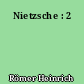 Nietzsche : 2