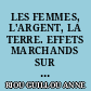 LES FEMMES, L'ARGENT, LA TERRE. EFFETS MARCHANDS SUR LES ROLES FEMININS DANS L'AGRICULTURE. MITRO ET GUICLAN