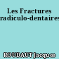 Les Fractures radiculo-dentaires.