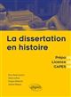 La dissertation en histoire : prépa, licence, CAPES