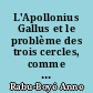 L'Apollonius Gallus et le problème des trois cercles, comme défense et illustration de la géométrie synthétique