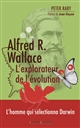 Alfred R. Wallace, l'explorateur de l'évolution, 1823-1913