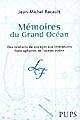 Mémoires du grand Océan : des relations de voyages aux littératures francophones de l'océan Indien