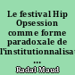 Le festival Hip Opsession comme forme paradoxale de l'institutionnalisation du hip hop à Nantes
