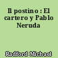 Il postino : El cartero y Pablo Neruda