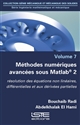Méthodes numériques avancées sous Matlab® 2 : résolution des équations non linéaires, différentielles et aux dérivées partielles