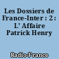 Les Dossiers de France-Inter : 2 : L' Affaire Patrick Henry