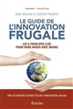 Le guide de l'innovation frugale : les 6 principes clés pour faire mieux avec moins