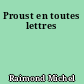 Proust en toutes lettres