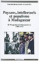 Paysans, intellectuels et populisme à Madagascar : De Monja Jaona à Ratsimandrava (1960-1975)