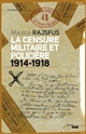 La censure militaire et policière : 1914-1918
