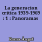 La generacion critica 1939-1969 : 1 : Panoramas