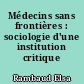 Médecins sans frontières : sociologie d'une institution critique
