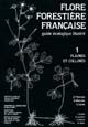 Flore forestière française : guide écologique illustré : 1 : Plaines et collines