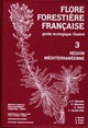 Flore forestière française : guide écologique illustré : 3 : Région méditerranéenne