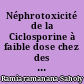 Néphrotoxicité de la Ciclosporine à faible dose chez des patients atteints d'uvéite idiopathique auto-immune