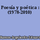 Poesía y poética : (1978-2010)