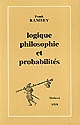 Logique, philosophie et probabilités