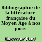 Bibliographie de la littérature française du Moyen Age à nos jours