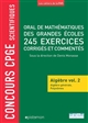 Oral de mathématiques des grandes écoles : Algèbre : Vol. 2 : Algèbre générale, polynômes : 245 exercices corrigés et commentés
