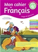 Mon cahier de français : pour lire, écrire et parler : 4e, cycle 4