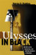 Ulysses in Black : Ralph Ellison, classicism, and African American literature