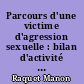 Parcours d'une victime d'agression sexuelle : bilan d'activité de la prise en charge au CHU de Nantes en 2014