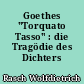 Goethes "Torquato Tasso" : die Tragödie des Dichters