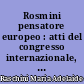 Rosmini pensatore europeo : atti del congresso internazionale, Roma, 26-29 ottobre 1988