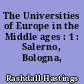 The Universities of Europe in the Middle ages : 1 : Salerno, Bologna, Paris