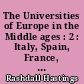 The Universities of Europe in the Middle ages : 2 : Italy, Spain, France, Germany, Scotland etc...
