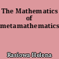 The Mathematics of metamathematics