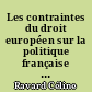 Les contraintes du droit européen sur la politique française en matière d'immigration