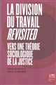 De la division du travail social "revisited" : vers une théorie sociologique de la justice