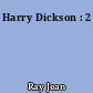 Harry Dickson : 2