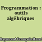 Programmation : outils algébriques
